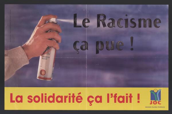 « Le racisme ça pue ! La solidarité ça l’fait ! ». Affiche, sans date. ANMT 2003 3 642. Fonds des organisations syndicales JOC (Jeunesse ouvrière chrétienne) et JOCF (Jeunesse ouvrière chrétienne féminine) de Roubaix-Tourcoing.