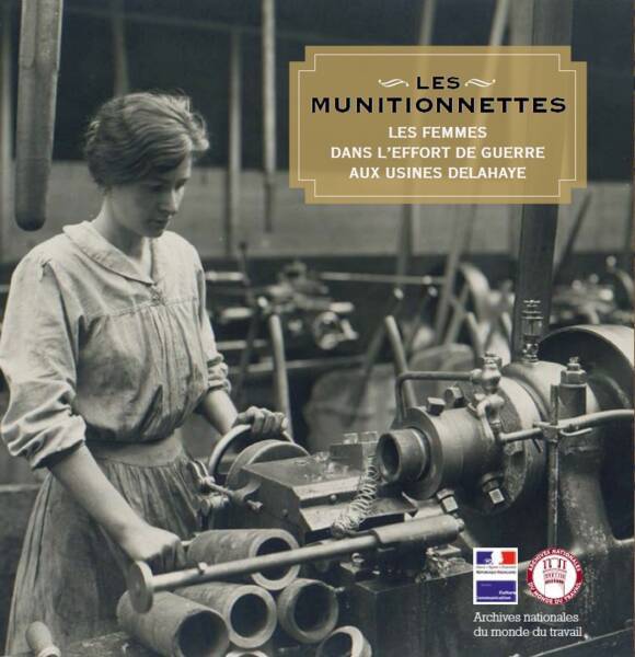 Les MUNITIONNETTES, Les femmes dans l'effort de guerre aux usines Delahaye